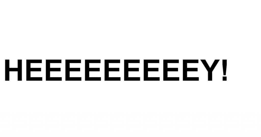 heeeeey